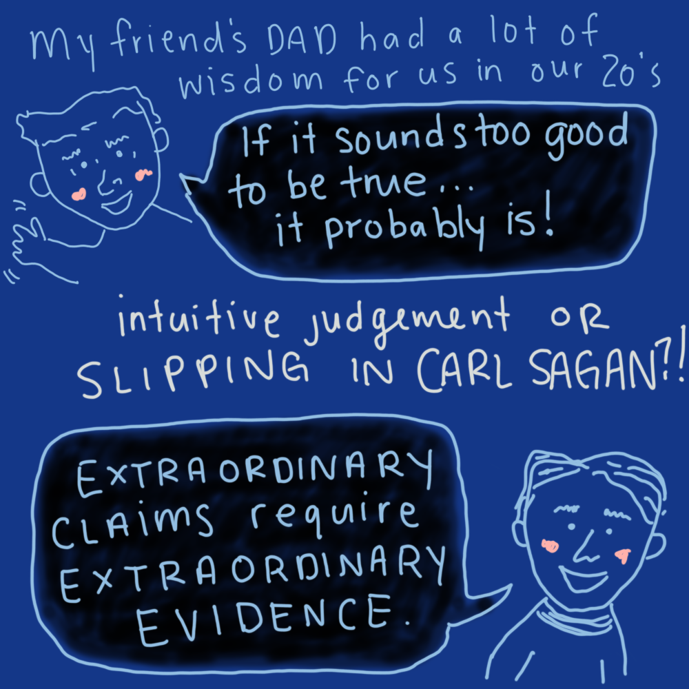 Extraordinary claims require extraordinary evidence - Carl Sagan