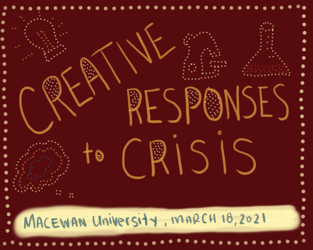 Creative Responses to Crisis, MacEwan University March 18, 2021