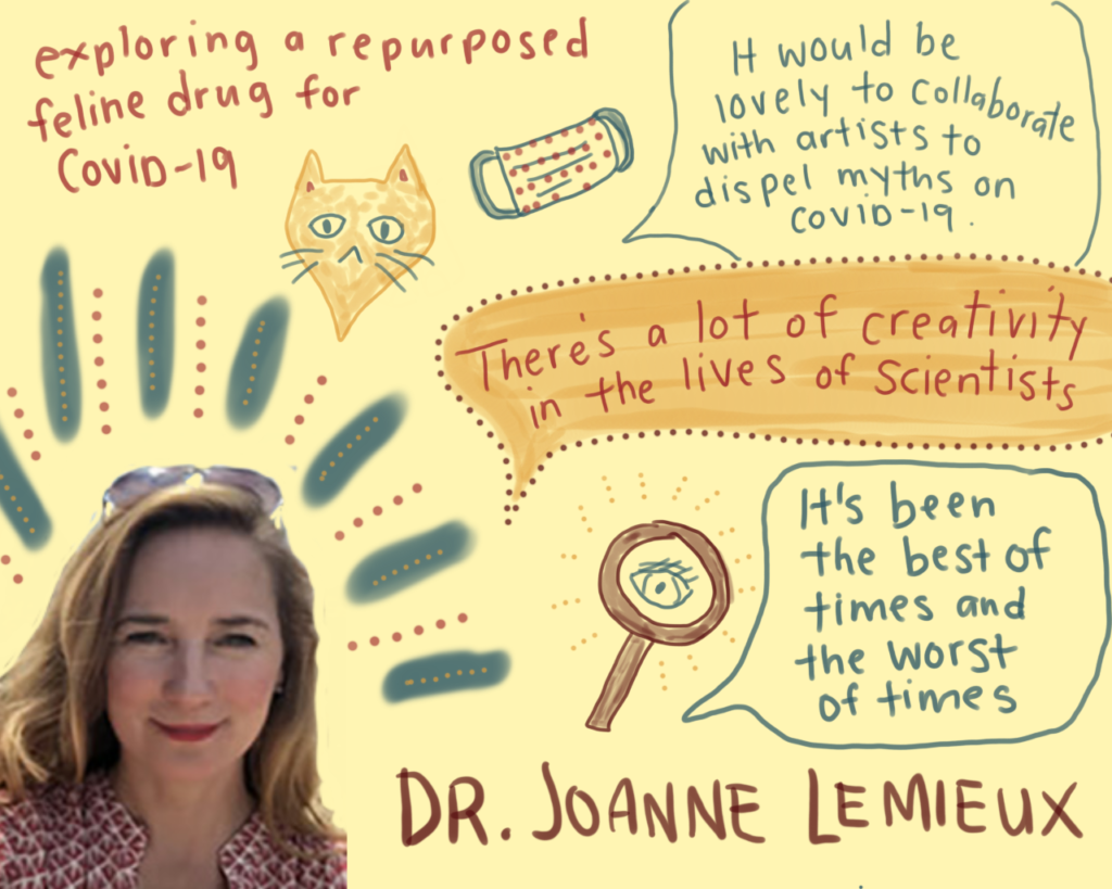 Dr. Joanne Lemieux, "There's a lot of creativity in the lives of scientists."